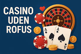 Oplev frihed med casino uden ROFUS Oplev frihed med casino uden ROFUS